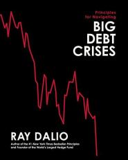 Principles for Navigating Big Debt Crises 