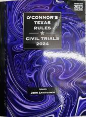 O'Connor's Texas Rules * Civil Trials, 2024 ed. 