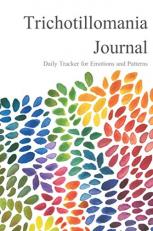 Trichotillomania Journal : A Daily Tracker for Emotions, Triggers, and Patterns - Trichotillomania, Trich, BFRB - Body Focused Repetitive Behavior - Mental Health Journal Logbook Notebook 