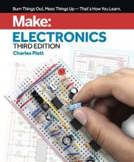 Make: Electronics : Learning by Discovery: a Hands-On Primer for the New Electronics Enthusiast 3rd