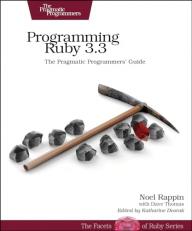 Programming Ruby 3. 3 : The Pragmatic Programmers' Guide