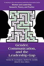 Gender, Communication, and the Leadership Gap 