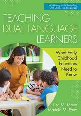 Teaching Dual Language Learners : What Early Childhood Educators Need to Know 