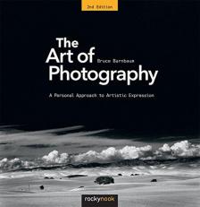 The Art of Photography : A Personal Approach to Artistic Expression 2nd