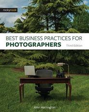 Best Business Practices for Photographers, Third Edition