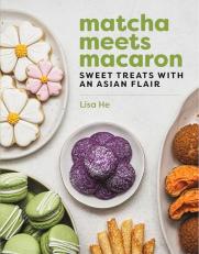 Matcha Meets Macaron : Sweet Treats with an Asian Flair 