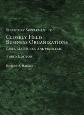 Closely Held Business Organizations : Cases, Materials, and Problems, Statutory Supplement 3rd