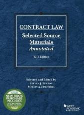 Contract Law, Selected Source Materials Annotated, : 2017 Edition 