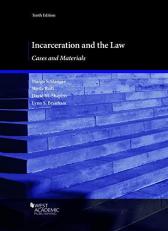 Incarceration and the Law, Cases and Materials 10th