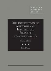 The Intersection of Antitrust and Intellectual Property : Cases and Materials 2nd