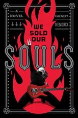 We Sold Our Souls : A Novel 