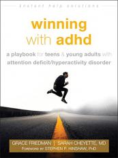 Winning with ADHD : A Playbook for Teens and Young Adults with Attention Deficit Hyperactivity Disorder 