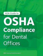 ADA Guide to OSHA Compliance for Dental Offices 