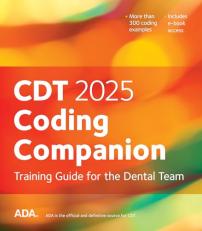 CDT 2025 Coding Companion: Training Guide for the Dental Team 