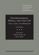 Entertainment, Media, and the Law : Text, Cases, and Problems 6th