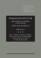 Mashaw, Merrill, Shane, Magill, Cuellar, and Parrillo's Administrative Law, the American Public Law System, Cases and Materials, 8th