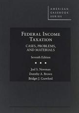 Newman, Brown, and Crawford's Federal Income Taxation: Cases, Problems, and Materials, 7th