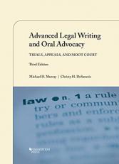 Advanced Legal Writing and Oral Advocacy : Trials, Appeals, and Moot Court with Access 3rd