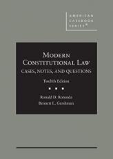 Rotunda's Modern Constitutional Law : Cases, Notes, and Questions 12th