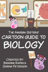 The Amoeba Sisters' Cartoon Guide to Biology 