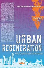 Urban Regeneration : Methods, Implementation and Management 