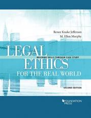 Legal Ethics for the Real World : Building Skills Through Case Study 2nd