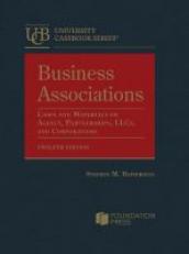 Business Associations, Cases and Materials on Agency, Partnerships, LLCs, and Corporations 12th