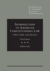 Introduction to American Constitutional Law : Structure and Rights 3rd