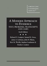 A Modern Approach to Evidence : Text, Problems, Transcripts and Cases 6th