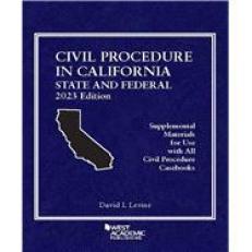 Civil Procedure in California : State and Federal, 2023 Edition 