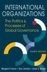 International Organizations : The Politics and Processes of Global Governance 4th