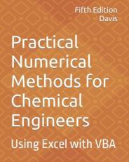 Practical Numerical Methods for Chemical Engineers : Using Excel with VBA, 5th Edition