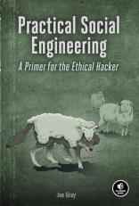 Practical Social Engineering : A Primer for the Ethical Hacker 