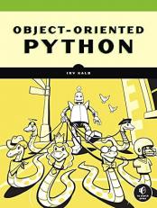 Object-Oriented Python : Master OOP by Building Games and GUIs 