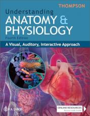 Understanding Anatomy and Physiology : A Visual, Auditory, Interactive Approach with Access 4th