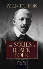 The Souls of Black Folk : Original Classic Edition 