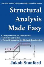 Structural Analysis Made Easy : A Practice Book for Calculating Statically Determined Systems 