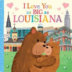 I Love You As Big As Louisiana 