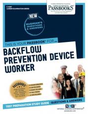 Backflow Prevention Device Worker (C-4297) : Passbooks Study Guide 