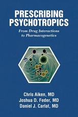 Prescribing Psychotropics : From Drug Interactions to Genetics 