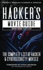 Hacker's Movie Guide: The Complete List of Hacker and Cybersecurity Movies (2022-23 Edition)