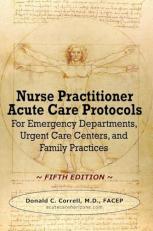 Nurse Practitioner Acute Care Protocols - FIFTH EDITION : For Emergency Departments, Urgent Care Centers, and Family Practices