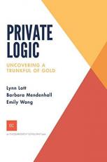 Private Logic : Uncovering a Trunkful of Gold 