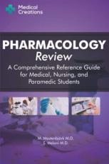 Pharmacology Review - a Comprehensive Reference Guide for Medical, Nursing, and Paramedic Students 