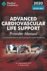 Advanced Cardiovascular Life Support (ACLS) Provider Manual - a Comprehensive Guide Covering the Latest Guidelines 