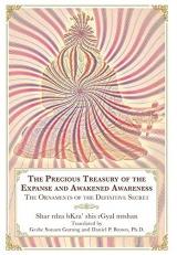 The Precious Treasury of the Expanse and Awakened Awareness : The Ornaments of the Definitive Secret 