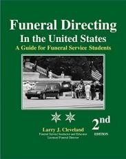 Funeral Directing in the United States: A Guide for Funeral Service Students, 2nd ed.