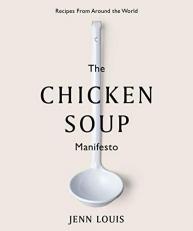 The Chicken Soup Manifesto : Recipes from Around the World 