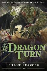 The Dragon Turn : The Boy Sherlock Holmes, His Fifth Case