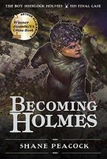 Becoming Holmes : The Boy Sherlock Holmes, His Final Case 